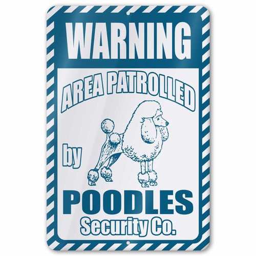 Poodle area patrolled aluminum - poodle,